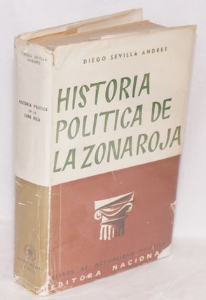 Cat.No: 31902 Historia politica de la Zona Roja. Diego Sevilla Andres