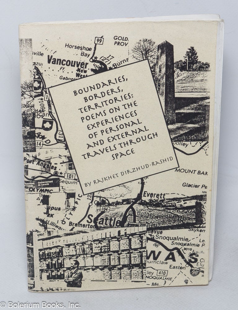 Cat.No: 319029 Boundaries, borders, territories; poems on the experiences of personal and external travels through space. Rajkhet Dirzhud-Rashid.