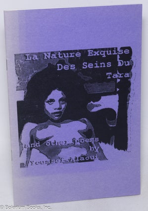 Cat.No: 319062 La nature exquise des seins du Tara, and other poems. Youssef Alaoui
