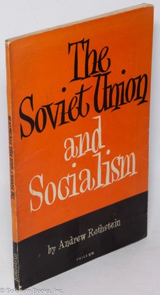 Cat.No: 319069 The Soviet Union and Socialism. Andrew Rothstein