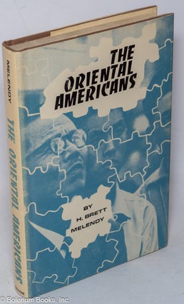 Cat.No: 319077 The Oriental Americans. H. Brett Melendy