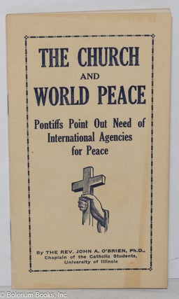 Cat.No: 319084 The Church and World Peace. Pontiffs Point Out Need of International...