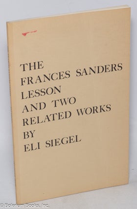Cat.No: 319098 The Frances Sanders Lesson and Two Related Works. Eli Siegel