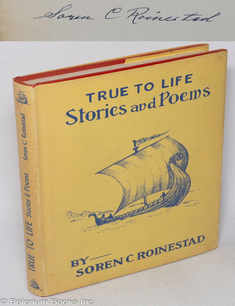 Cat.No: 319141 True to life stories and poems. Soren C. Roinestad.
