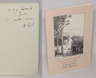 Cat.No: 319196 The Indian Never Had a Horse, and other poems [inscribed and signed]. Etel...