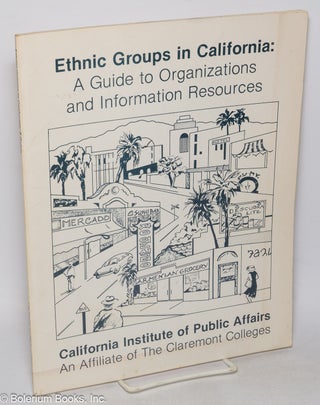 Cat.No: 319207 Ethnic Groups in California: A Guide to Organizations and Information...