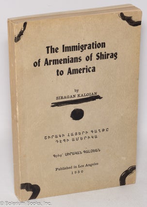 Cat.No: 319242 The immigration of Armenians of Shirag to America / Shiraki hayeri...