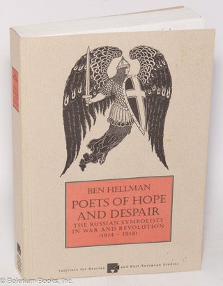 Cat.No: 319249 Poets of Hope and Despair: The Russian Symbolists in War and Revolution...