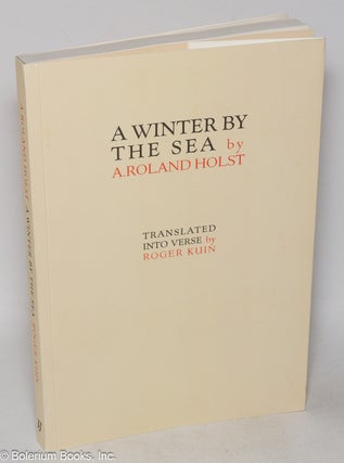 Cat.No: 319259 A Winter by the Sea. Translated into Verse by Roger Kuin. A. Roland....