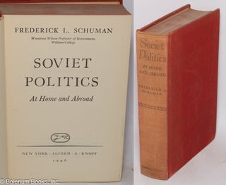 Cat.No: 319276 Soviet politics, at home and abroad. Frederick L. Schuman