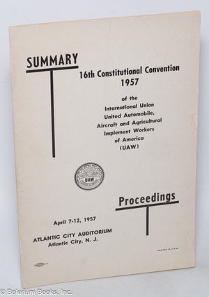 Cat.No: 319289 Summary: 16th constitutional convention, 1957, of the International Union...