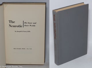 Cat.No: 319290 The neurotic; his inner and outer worlds. Joseph B. Furst