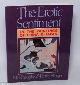 Cat.No: 319314 The Erotic Sentiment in the Paintings of China and Japan. Nik Douglas,...