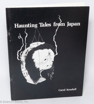 Cat.No: 319326 Haunting Tales from Japan. Carol Kendall