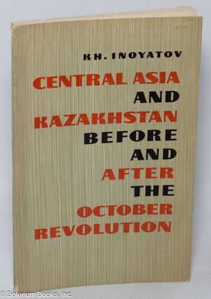 Cat.No: 319373 Central Asia and Kazakhstan Before and After the October Revolution (Reply...