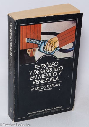 Cat.No: 319388 Petróleo y desarrollo en México y Venezuela. Marcos Kaplan