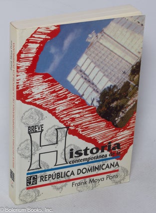Cat.No: 319389 Breve historia contemporánea de la República Dominicana. Frank Moya Pons