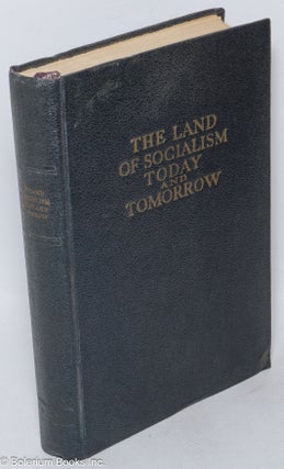 Cat.No: 319422 The land of socialism today and tomorrow; reports and speeches at the...