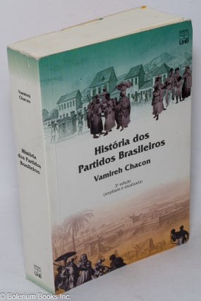 Cat.No: 319433 História dos Partidos Brasileiros, 3a edição (ampliada e atualizada)....