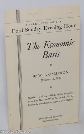 Cat.No: 319451 The Economic Basis. A talk given on the Ford Sunday Evening Hour. Number...