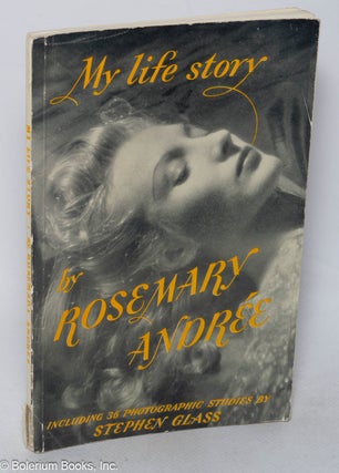 Cat.No: 319525 My Life Story by Rosemary Andrée including 35 photographic studies by...