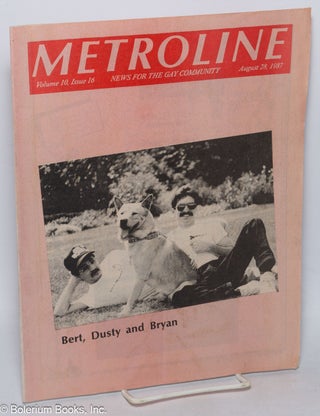 Cat.No: 319562 Metroline: news for the Gay Community; vol. 10, #16, August 28, 1987:...