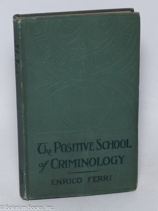 Cat.No: 319659 The Positive School of Criminology: Three Lectures Given at the University...
