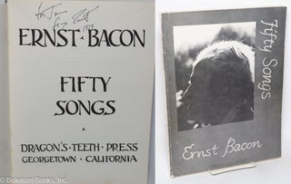 Cat.No: 319677 Fifty Songs [signed]. Ernst Bacon