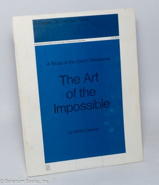 Cat.No: 319690 The Art of the Impossible: A Study of the Czech Resistance. Milton Mayer