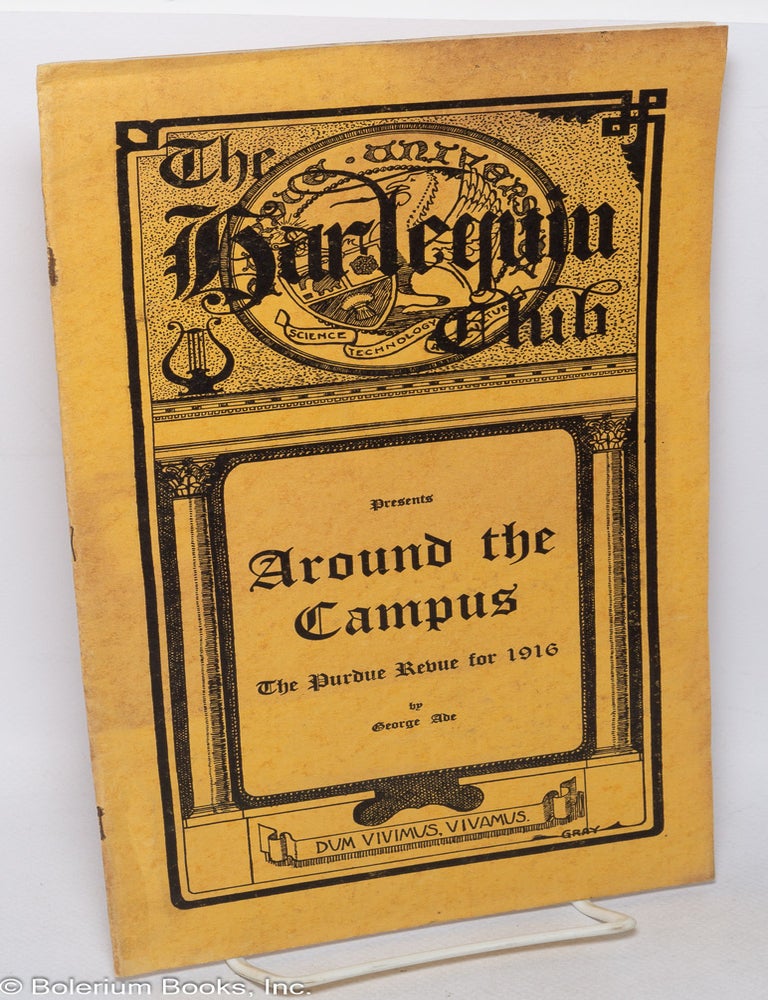 Cat.No: 319711 Around the Campus. The Purdue Revue of 1916. George Ade.