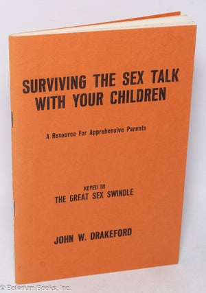 Cat.No: 319724 Surviving the Sex Talk with Your Children. A resource for Apprehensive...