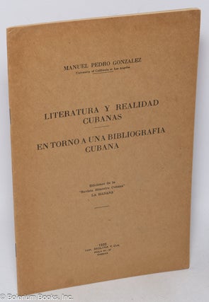 Cat.No: 319760 Literatura y realidad cubanas En torna a una bibliograpfia cubana. Manuel...