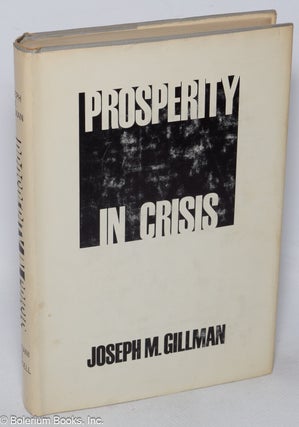 Cat.No: 319765 Prosperity in crisis. Joseph M. Gillman