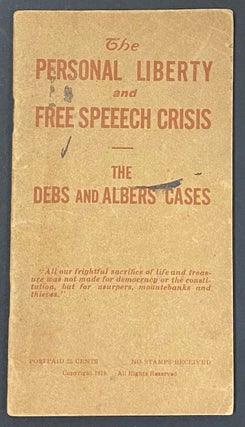 Cat.No: 319783 The personal liberty and free speech crisis. The Debs and Albers cases. M....