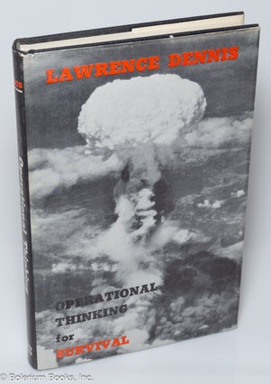 Cat.No: 319877 Operational Thinking for Survival. Lawrence Dennis