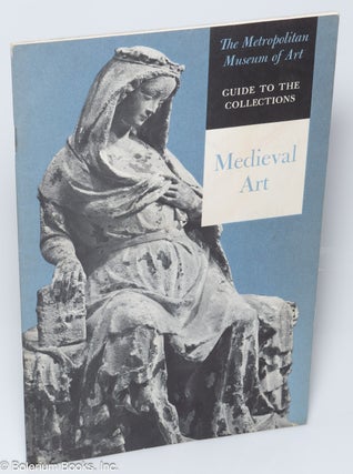 Cat.No: 319883 The Metropolitan Museum of Art Guide to the Collections: Medieval Art