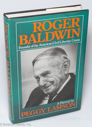 Cat.No: 319909 Roger Baldwin: founder of the American Civil Liberties Union, a portrait....
