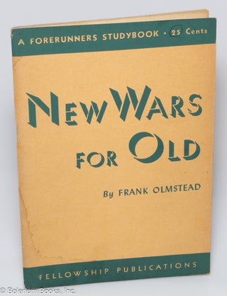 Cat.No: 319910 New Wars for Old. Frank Olmstead, William Huntington
