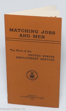 Cat.No: 319912 Matching Jobs and Men: The Work of the United States Employment Service