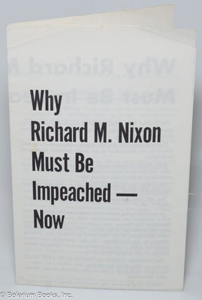Cat.No: 319915 Why Richard M. Nixon must be impeached - Now. American Federation of Labor...