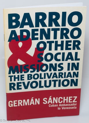 Cat.No: 319920 Barrio Adentro & Other Social Missions in the Bolivarian Revolution....