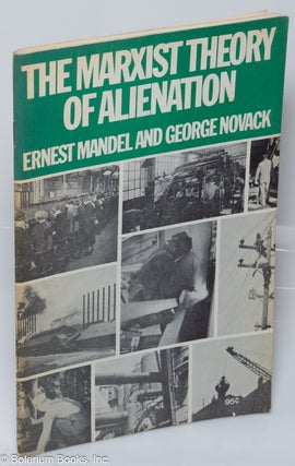 Cat.No: 319949 The Marxist theory of alienation. Ernest Mandel, George Novack