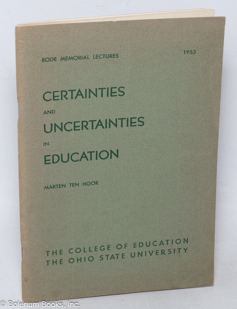 Cat.No: 319955 Certainties and Uncertainties in Education. Marten Ten Hoor.