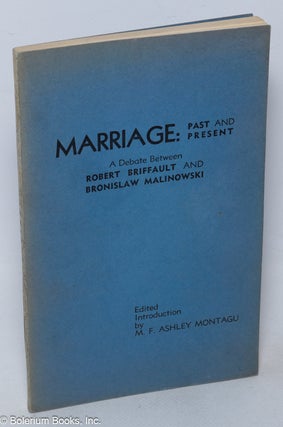 Cat.No: 319980 Marriage: Past and Present. A debate between Robert Briffault and...