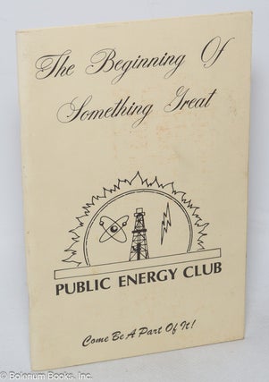 Cat.No: 319994 The Beginning of Something Great. Public Energy Club. Come be a part of it!