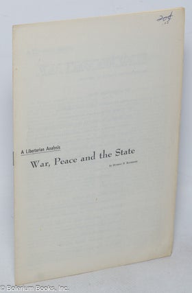 Cat.No: 319999 War, Peace and the State. A libertarian analysis. Murray N. Rothbard