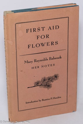 Cat.No: 320004 First Aid for Flowers: Mary Reynolds Babcock, her notes. Mary Reynolds...