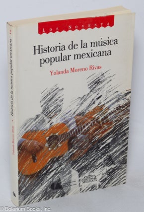 Cat.No: 320024 Historia de la música popular mexicana. Yolanda Moreno Rivas