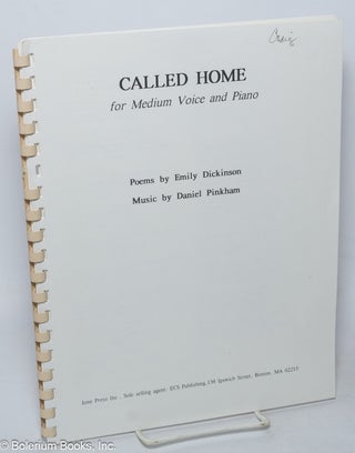 Cat.No: 320033 Called Home - for Medium Voice and Piano. Poems by Emily Dickinson, Music...