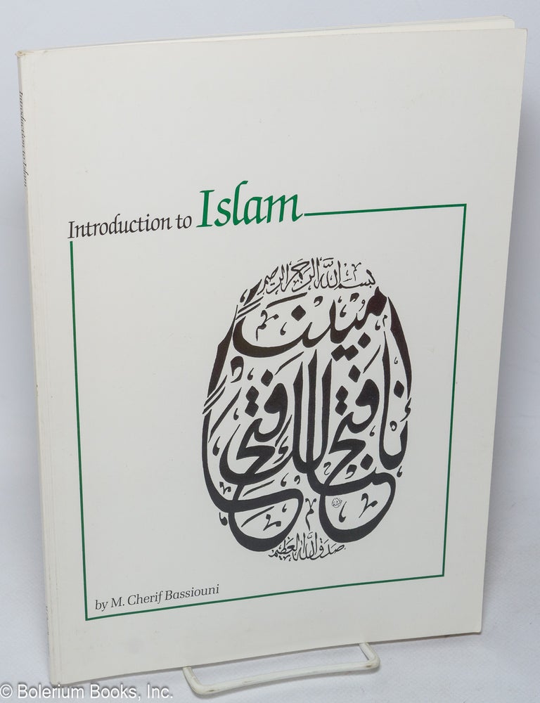 Cat.No: 320079 Introduction to Islam. M. Cherif Bassiouni.